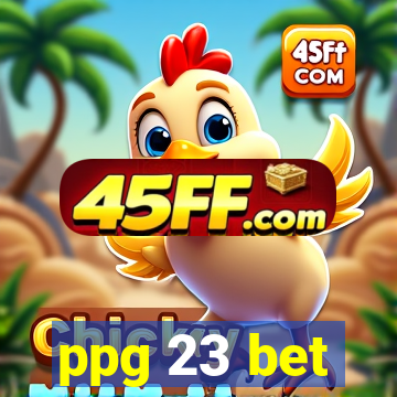 ppg 23 bet